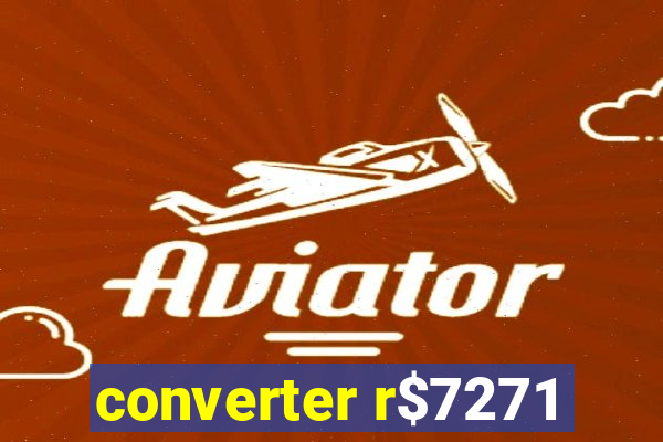 converter r$7271